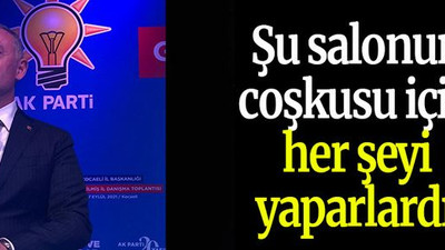 Şu salonun coşkusu için her şeyi yaparlardı!